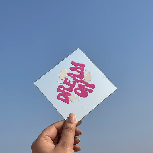 Dream On – Affirmation Mirror (Stick-On 4x4 Inches)