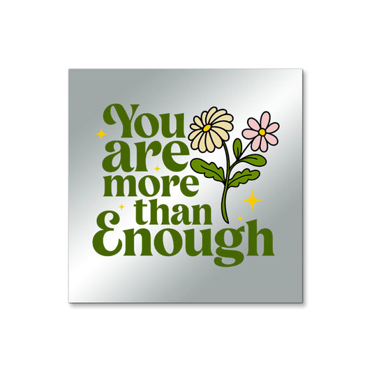 You are more than enough – Affirmation Mirror (Stick-On 4x4 Inches)