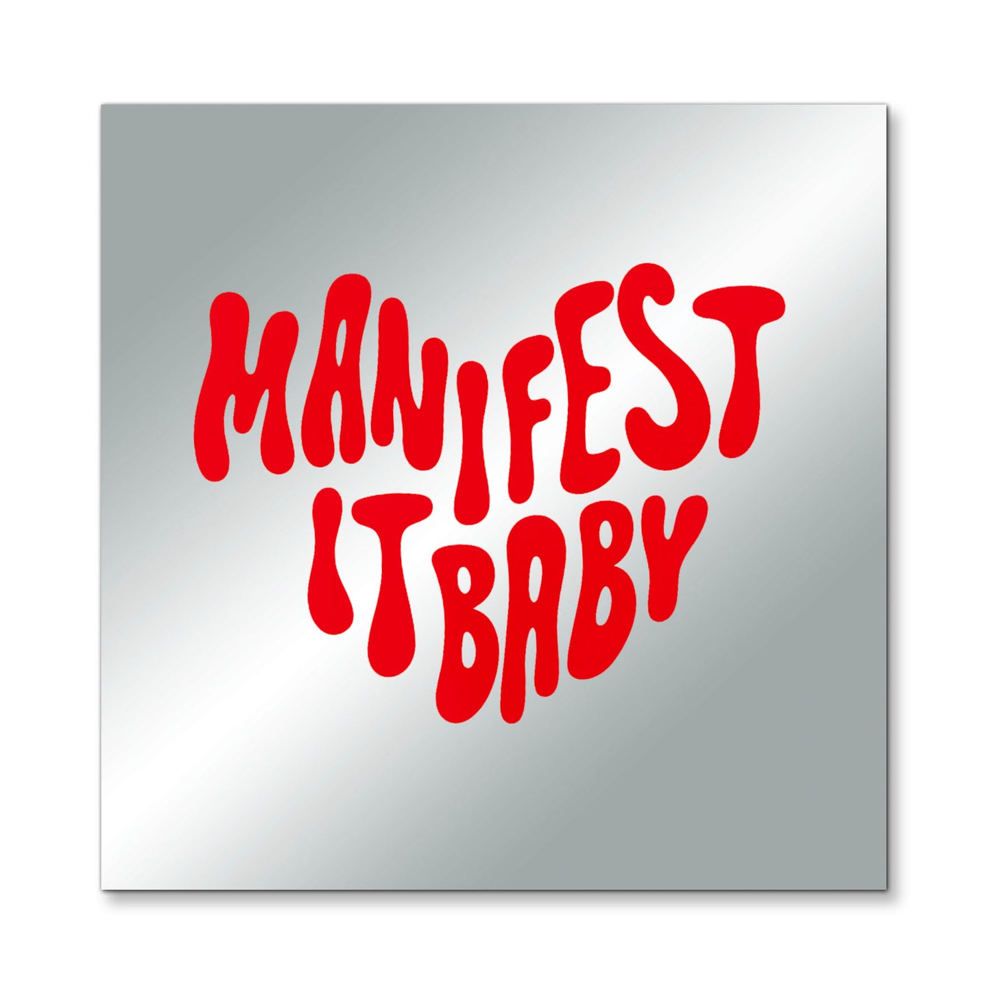 Manifest It Baby – Affirmation Mirror (Stick-On 7x7 Inches)