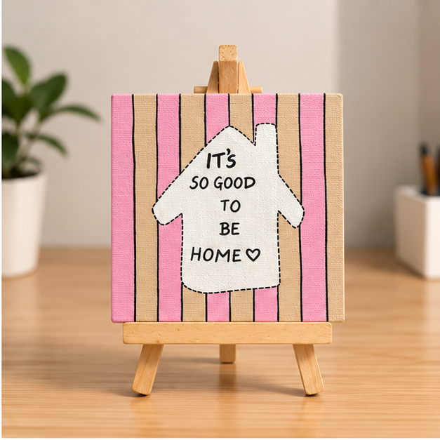 It’s So Good to Be Home Hand-Painted Mini Canvas