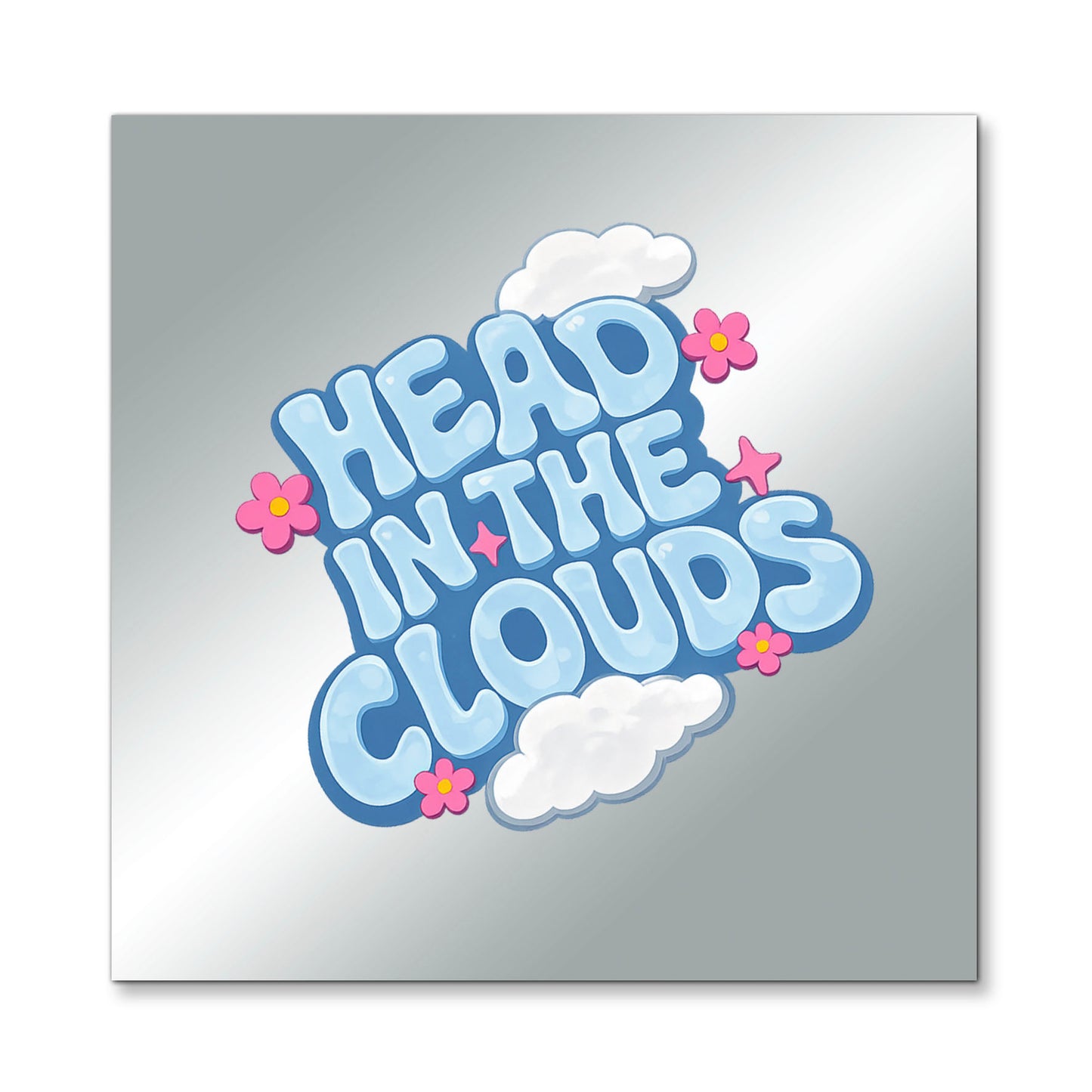 Head In The Clouds – Affirmation Mirror (Stick-On 7x7 Inches)