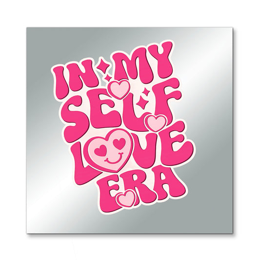 In My Self Love Era – Affirmation Mirror (Stick-On 7x7 Inches)
