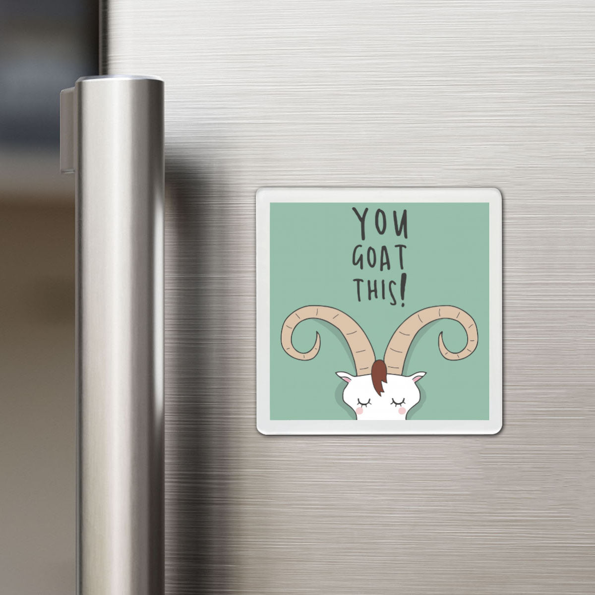 You Goat This - Motivational Magnet