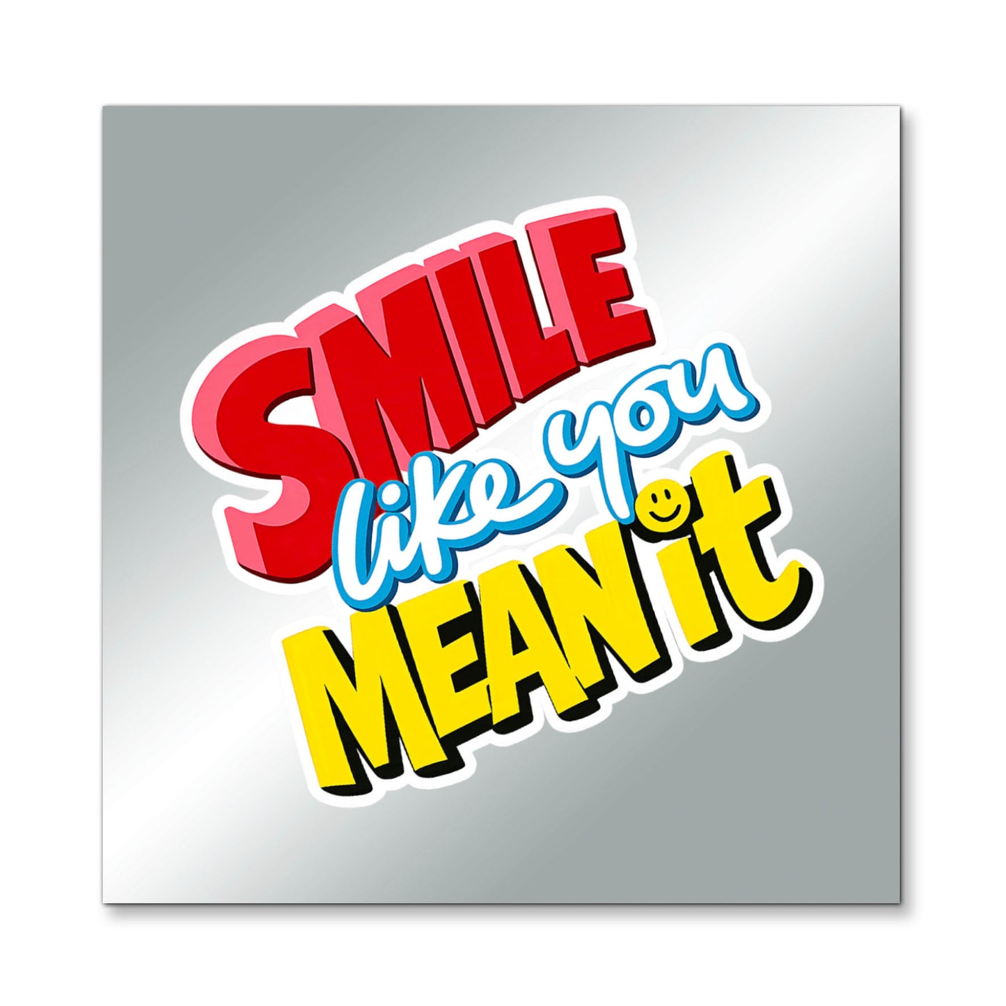 Smile Like You Mean It – Affirmation Mirror (Stick-On 7x7 Inches)