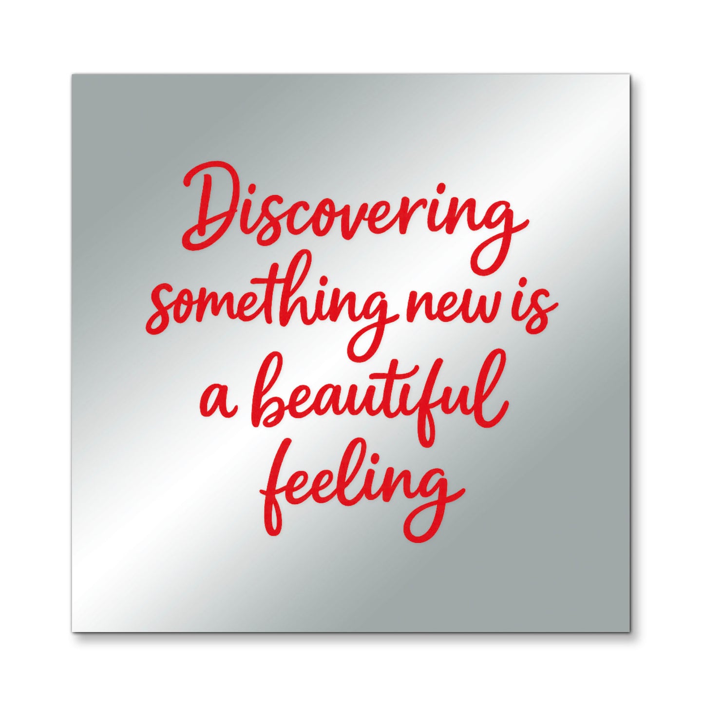 Discovering New Things – Affirmation Mirror (Stick-On 7x7 Inches)