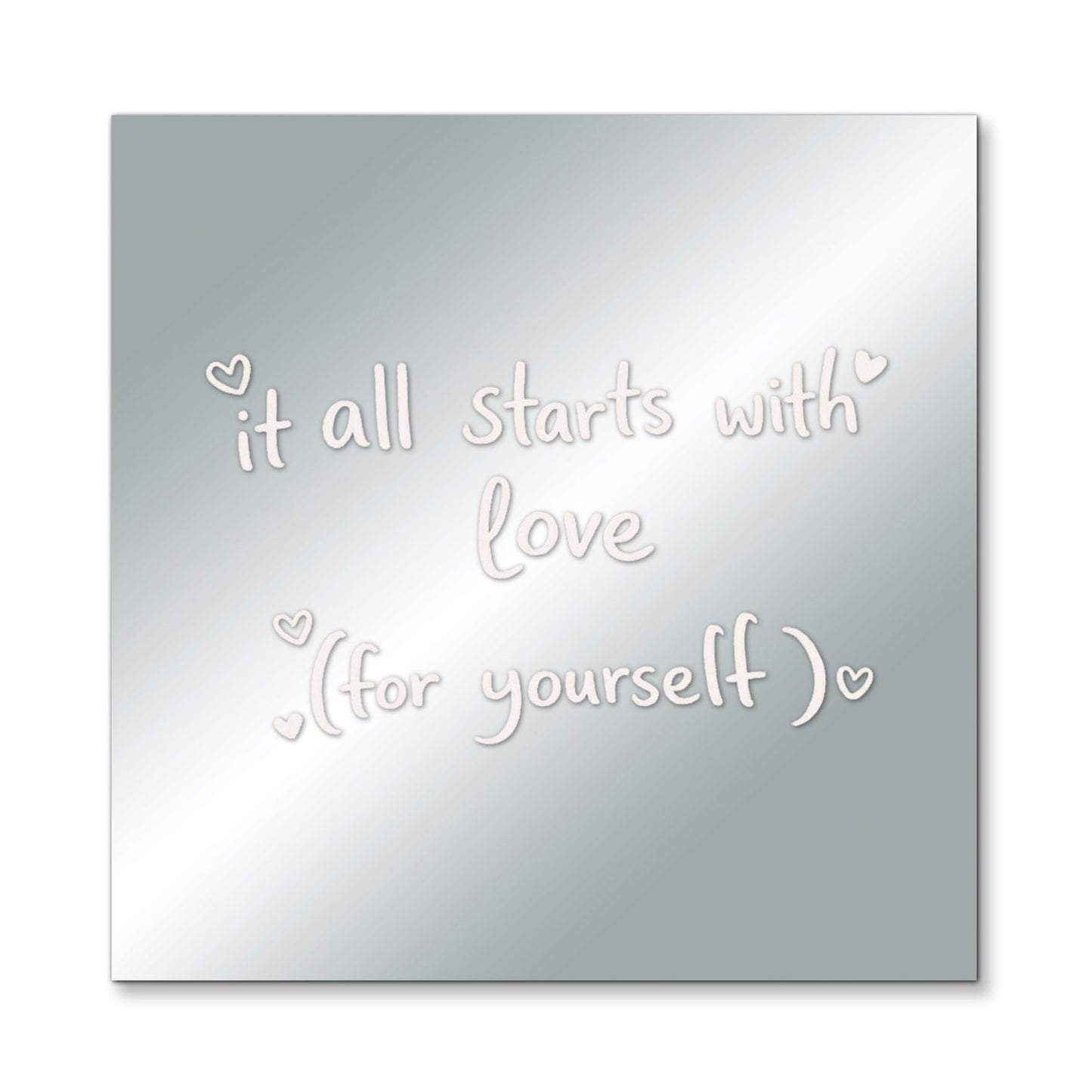 It All Starts With Love – Affirmation Mirror (Stick-On 7x7 Inches)