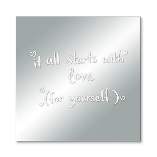 It All Starts With Love – Affirmation Mirror (Stick-On 7x7 Inches)