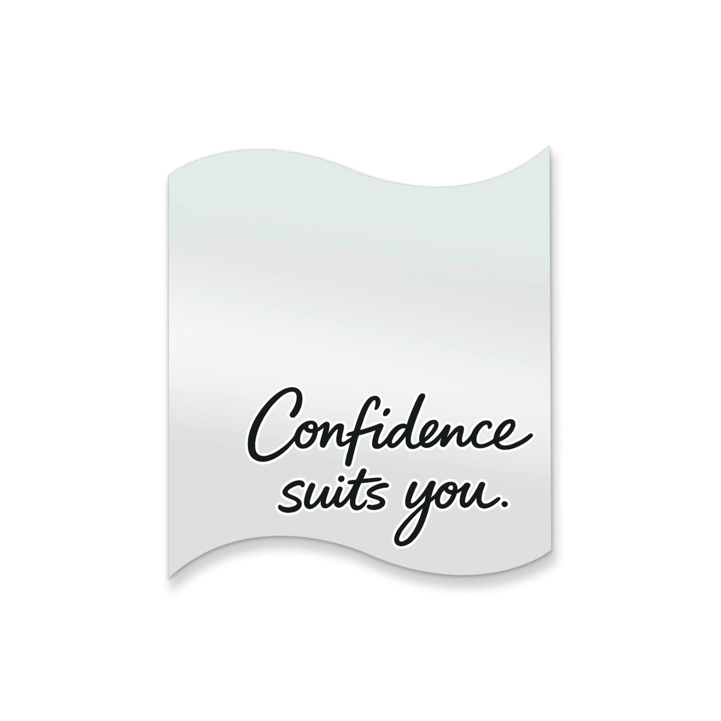 Confidence Suits You – Affirmation Mirror (Stick-On 12x10 cms)