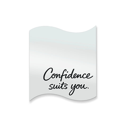 Confidence Suits You – Affirmation Mirror (Stick-On 12x10 cms)