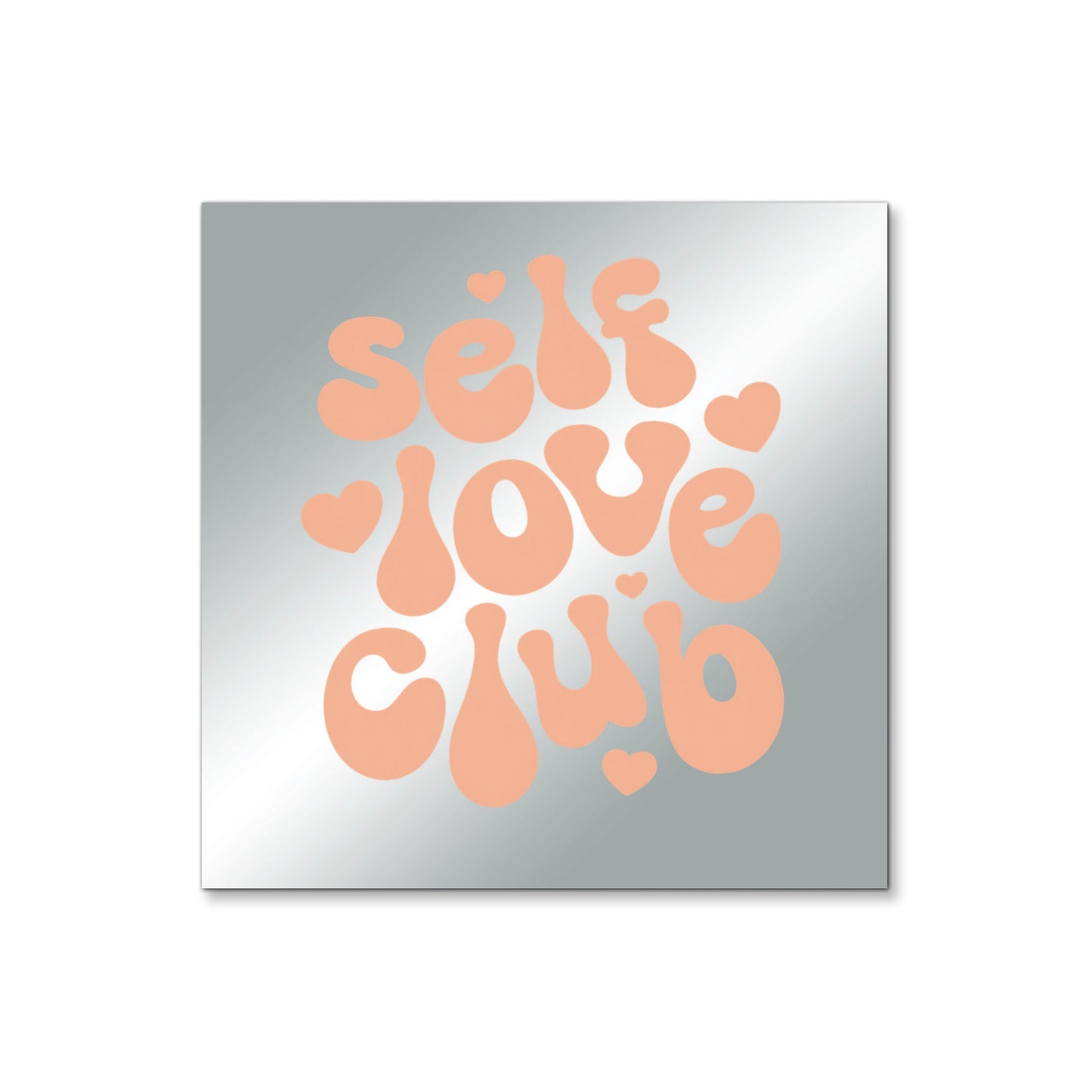 Self Love Club – Affirmation Mirror (Stick-On 4x4 Inches)