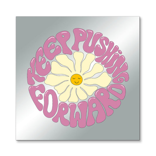 Keep Pushing Forward – Affirmation Mirror (Stick-On 7x7 Inches)