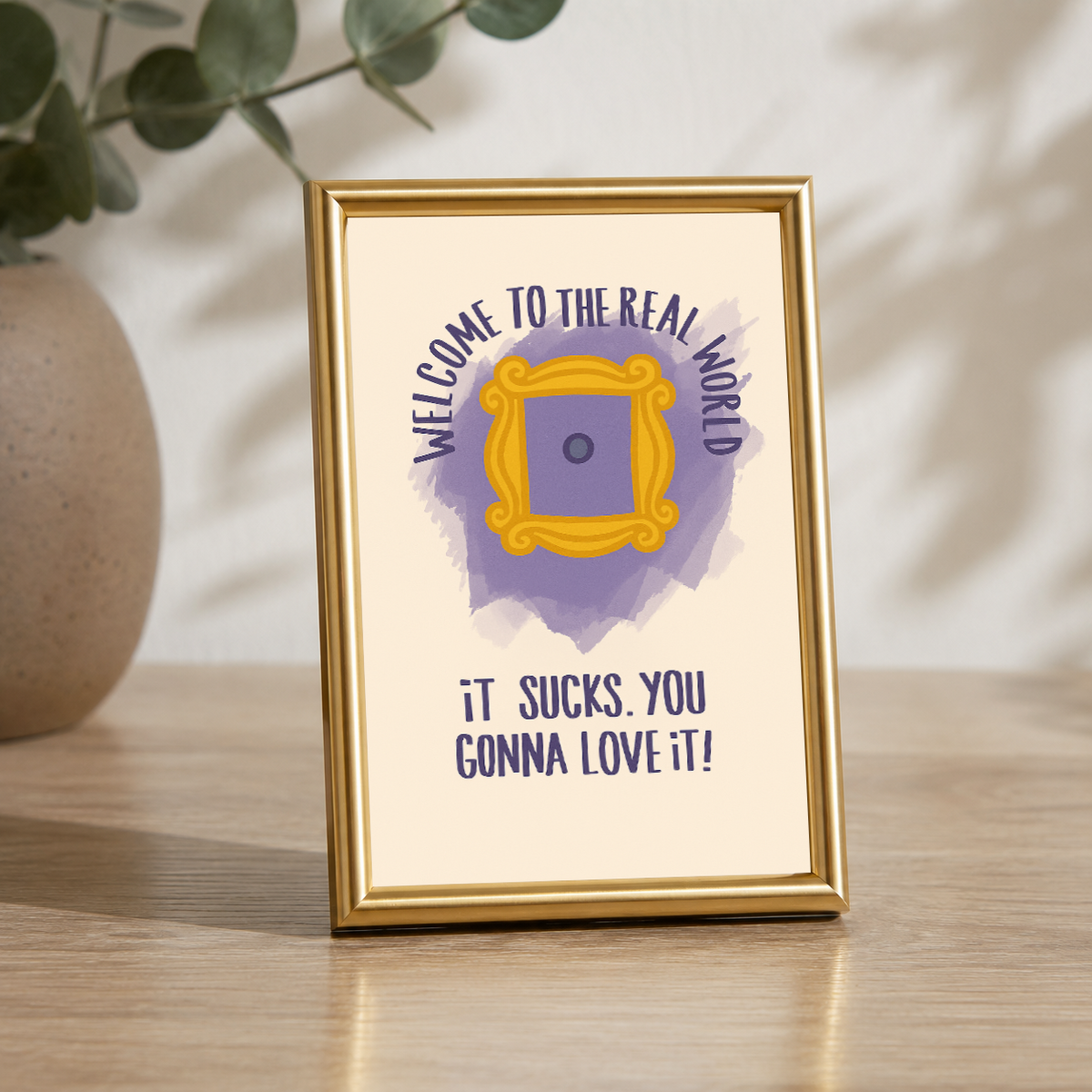 Welcome to the Real World Aesthetic Table Top Frame
