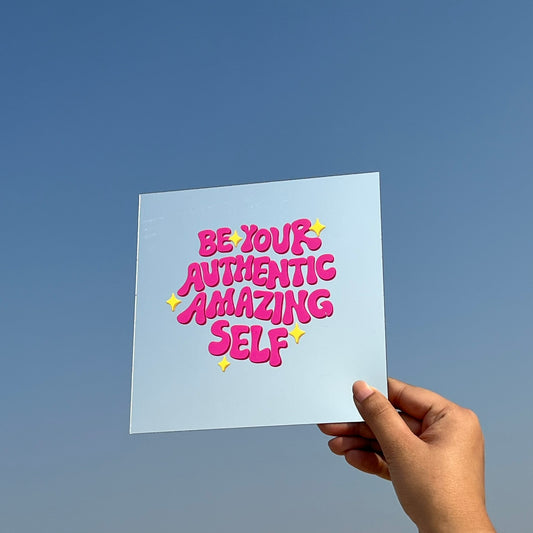 Be Your Authentic Amazing Self – Affirmation Mirror (Stick-On 7x7 Inches)