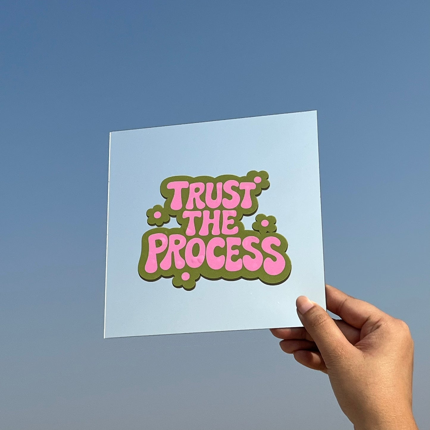 Trust The Process – Affirmation Mirror (Stick-On 7x7 Inches)