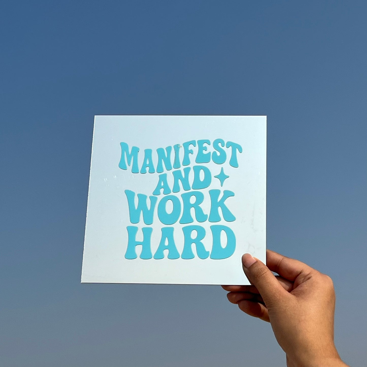 Manifest and Work Hard – Affirmation Mirror (Stick-On 7x7 Inches)