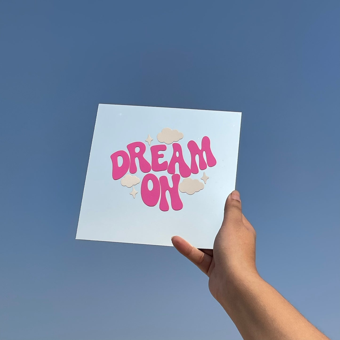 Dream On – Affirmation Mirror (Stick-On 7x7 Inches)