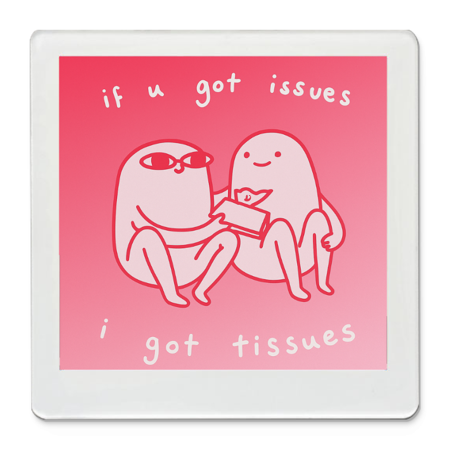 Issues & Tissues – Quote Magnet
