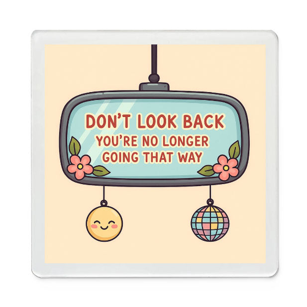 Dont Look Back - Motivational Magnet