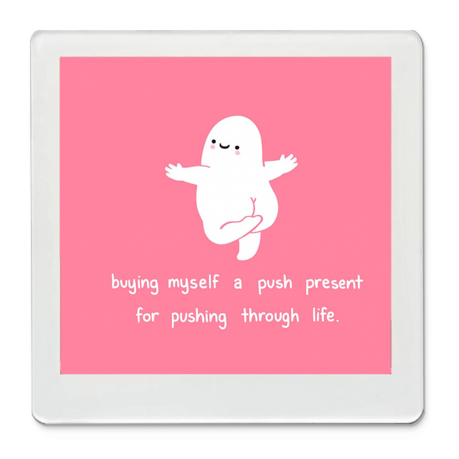 Push Present for Myself – Quote Magnet