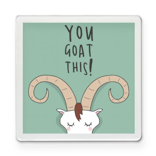 You Goat This - Motivational Magnet