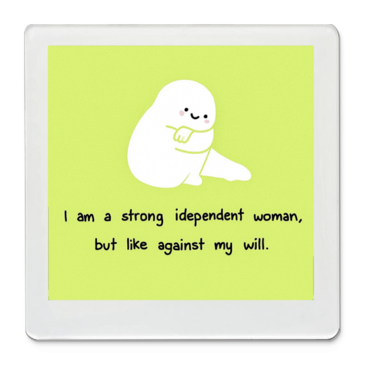 Independent Against My Will – Quote Magnet