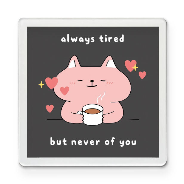 Never Tired of You - Cupid Magnet