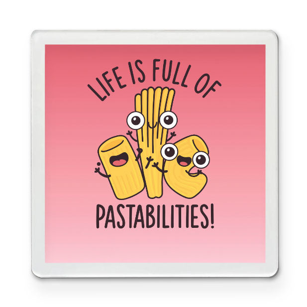 Life is Full of Pastabilities - Funky Magnet