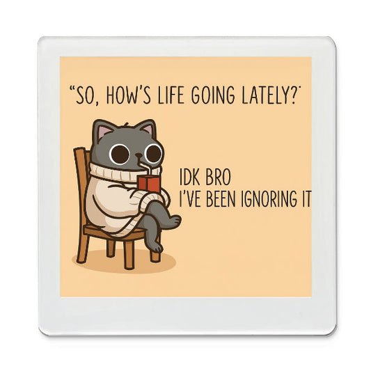 Life Status: Ignored - Quote Magnet