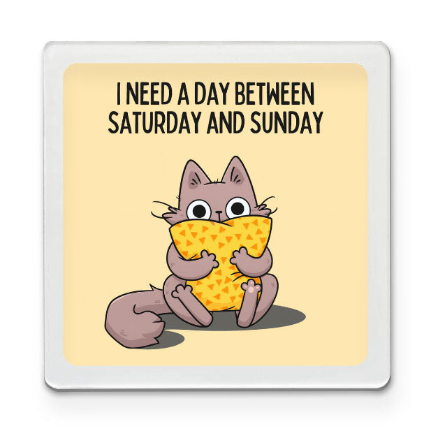 Weekend Is Not Enough - Funky Magnet