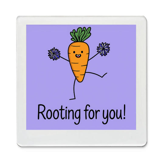 Rooting For You - Motivational Magnet